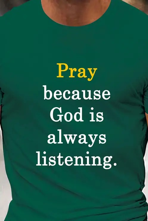 T-Shirt - Pray Because God Is Always Listening (Size L)