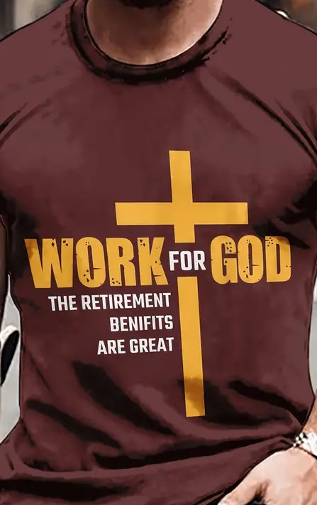 T-Shirt - Work For God Men's Shirt (M)