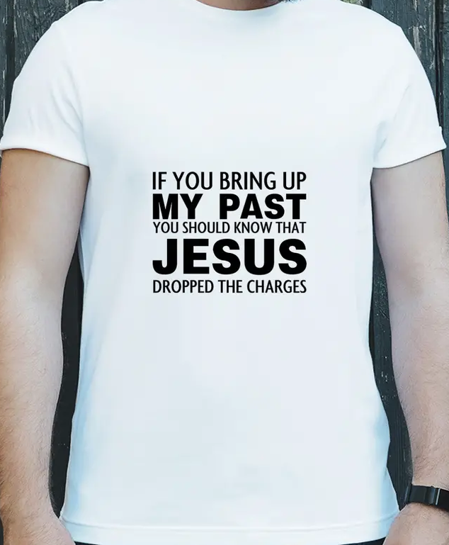 T-Shirt - Jesus Dropped the Charges (Size XL)